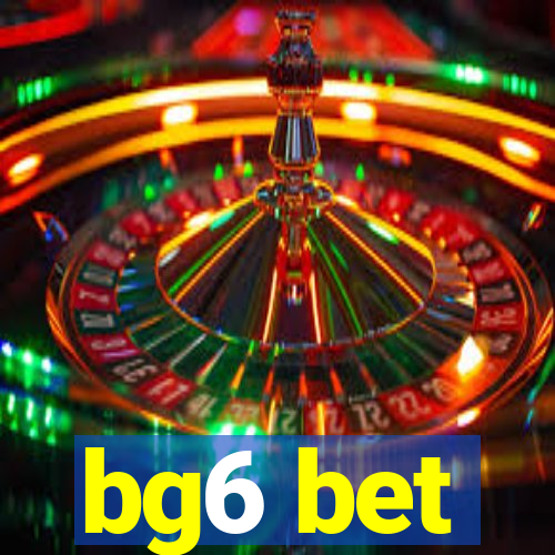 bg6 bet